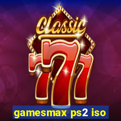 gamesmax ps2 iso