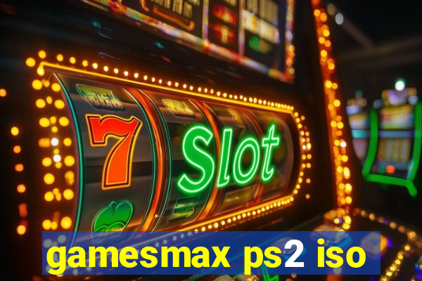 gamesmax ps2 iso