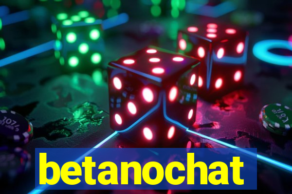 betanochat