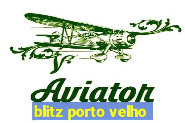 blitz porto velho