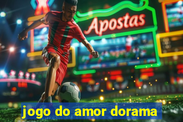 jogo do amor dorama