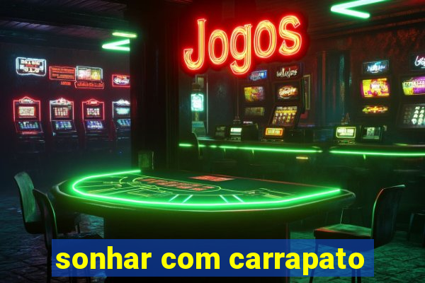 sonhar com carrapato