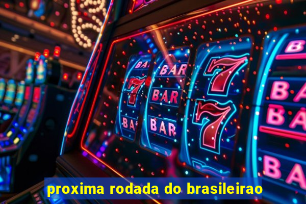 proxima rodada do brasileirao