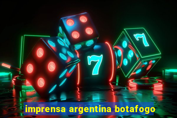 imprensa argentina botafogo