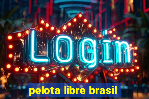 pelota libre brasil