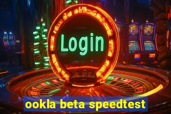 ookla beta speedtest