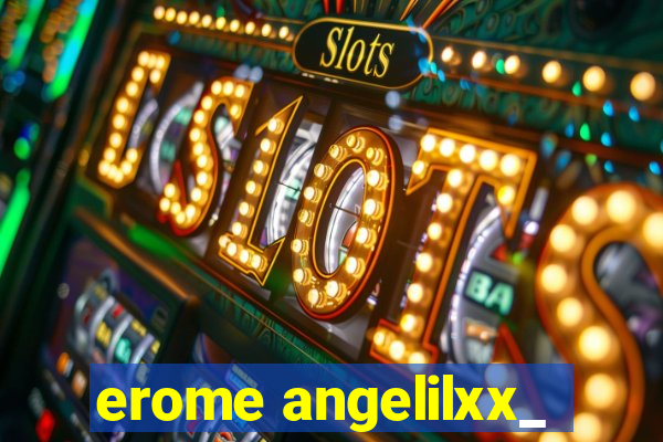 erome angelilxx_