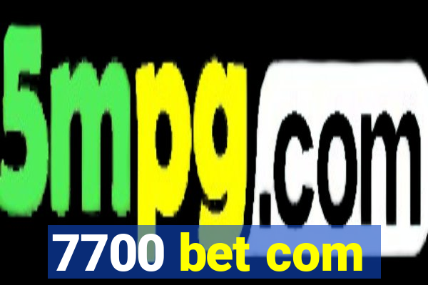 7700 bet com