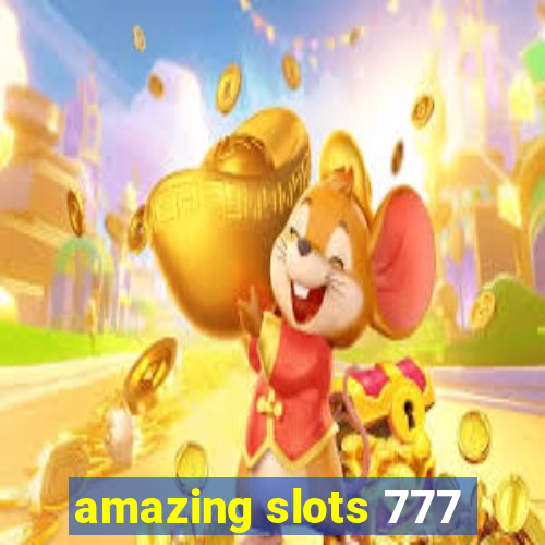 amazing slots 777