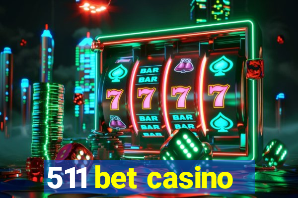 511 bet casino