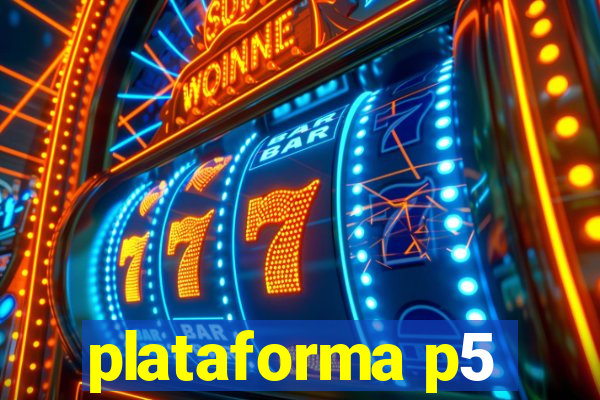 plataforma p5