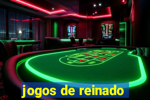 jogos de reinado