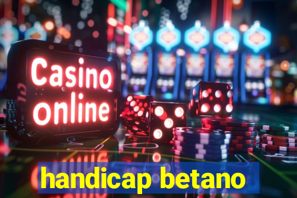 handicap betano