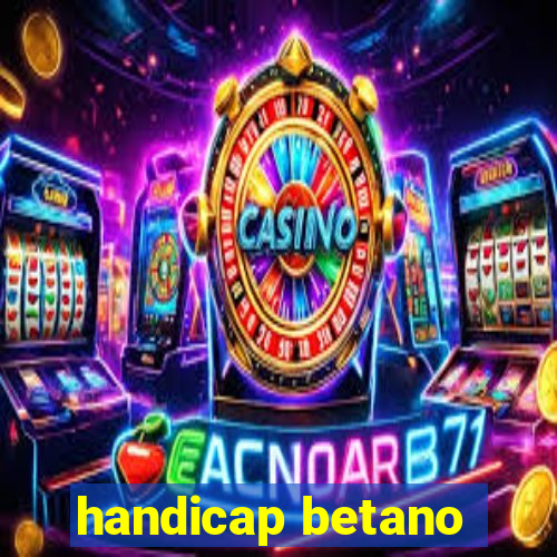 handicap betano