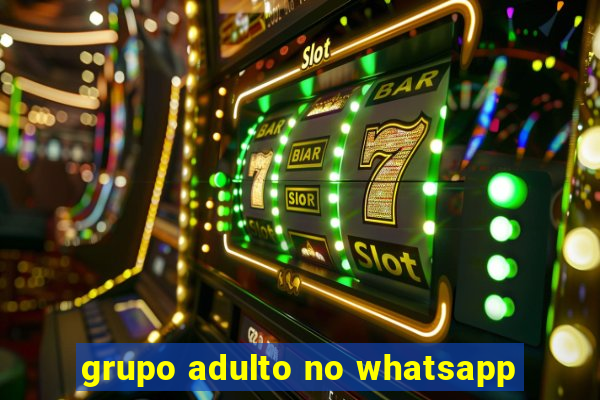 grupo adulto no whatsapp