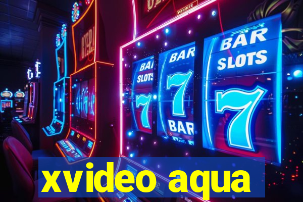 xvideo aqua