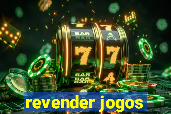 revender jogos