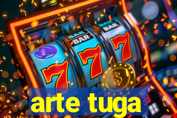 arte tuga