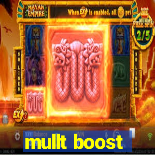 mullt boost