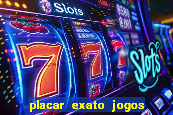 placar exato jogos de hoje