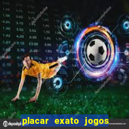 placar exato jogos de hoje