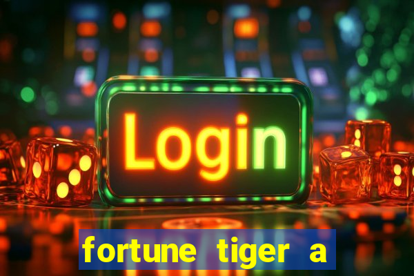 fortune tiger a partir de 1 real