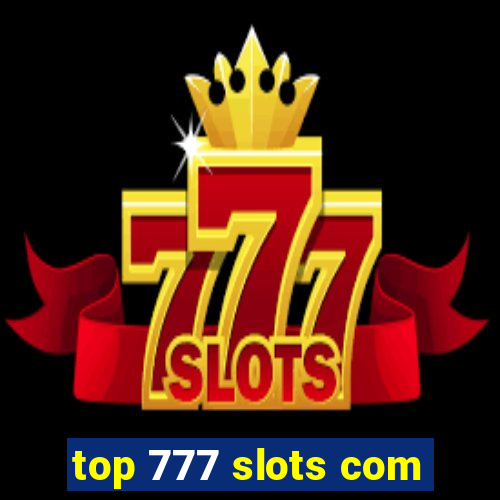 top 777 slots com