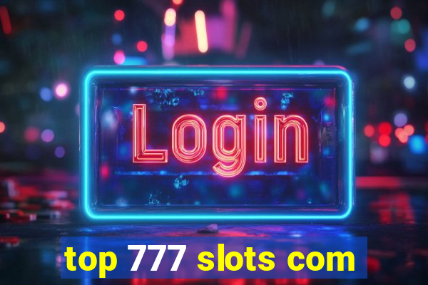 top 777 slots com