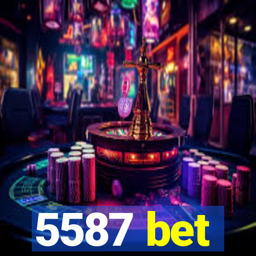 5587 bet