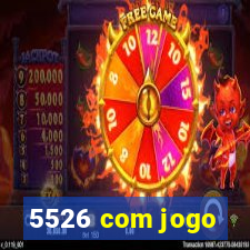 5526 com jogo