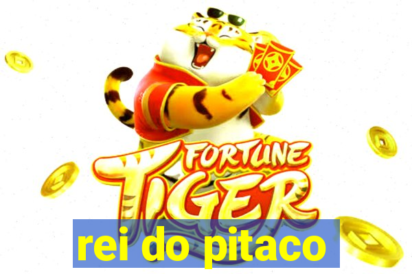 rei do pitaco