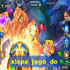 xispa jogo do bicho tabela