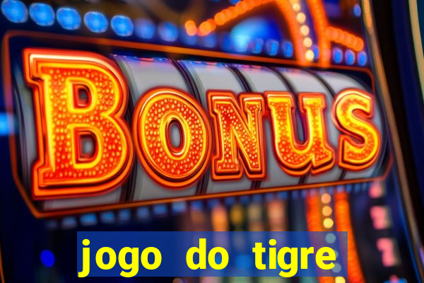 jogo do tigre bonus de cadastro