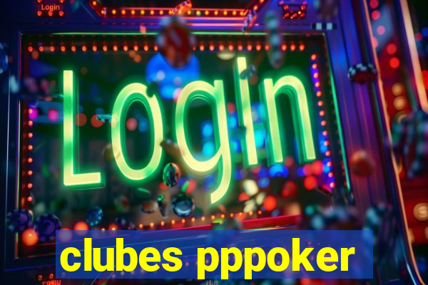 clubes pppoker