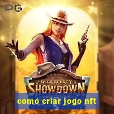 como criar jogo nft