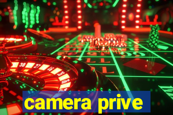 camera prive