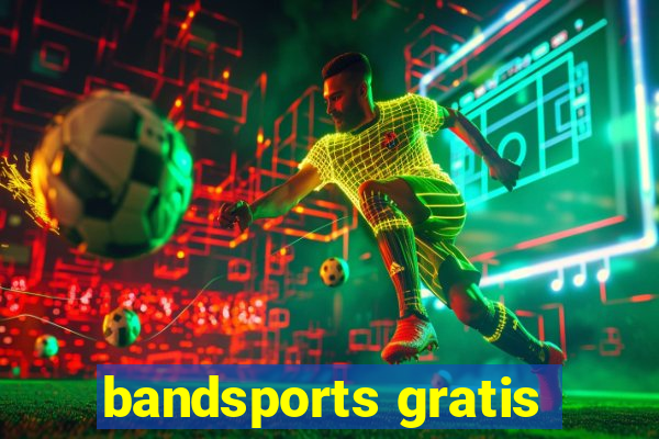 bandsports gratis