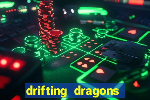 drifting dragons vai ter 2 temporada