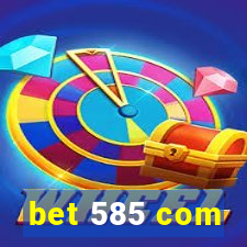 bet 585 com