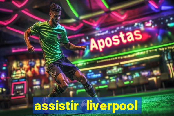 assistir liverpool x monterrey ao vivo futemax