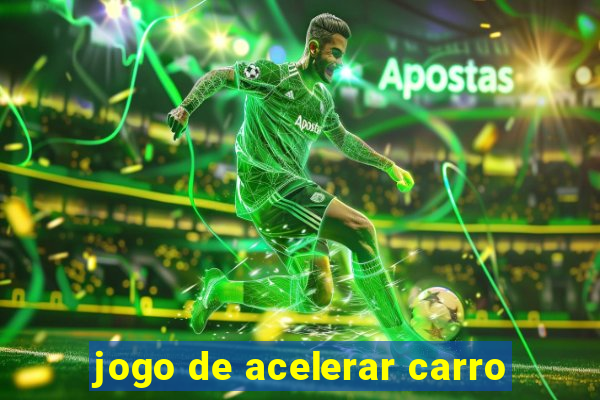 jogo de acelerar carro