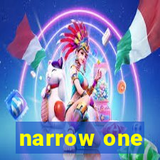 narrow one