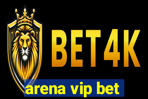 arena vip bet