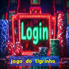 jogo do tigrinho bonus sem deposito