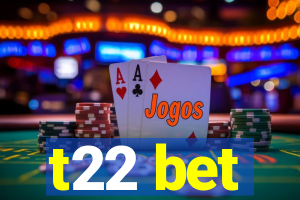 t22 bet