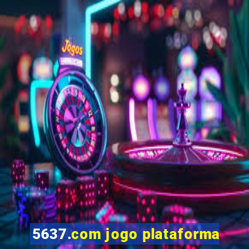 5637.com jogo plataforma