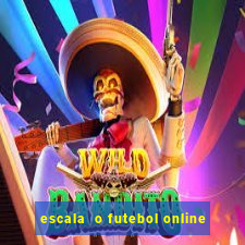 escala  o futebol online