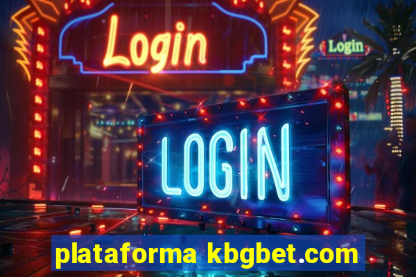 plataforma kbgbet.com