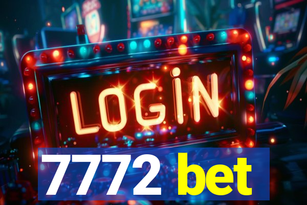 7772 bet