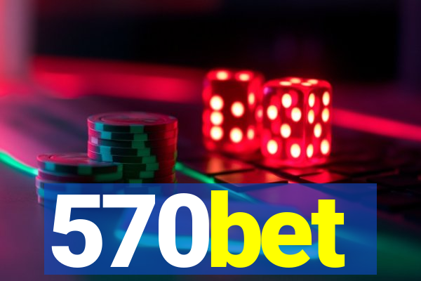 570bet